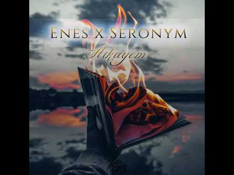 Enes x Seronym - Hikayem