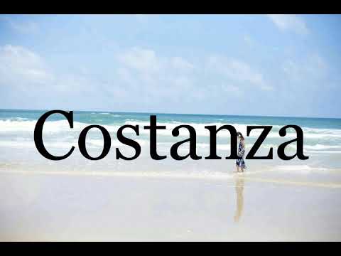 How To Pronounce Costanza🌈🌈🌈🌈🌈🌈Pronunciation Of Costanza
