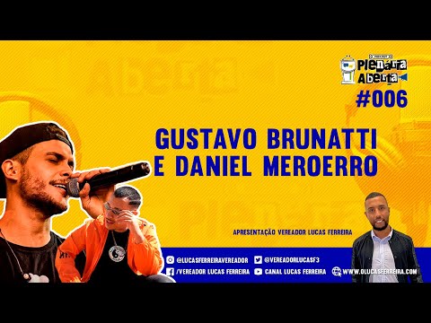 GUSTAVO BRUNATTI E DANIEL MEROERRO - PLENÁRIA ABERTA PODCAST #006
