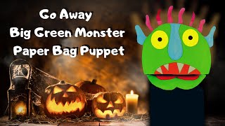 How To Make Go Away Big Green Monster Paper Bag Puppet  #Mrsmithsartroom4kids #halloween art #puppet