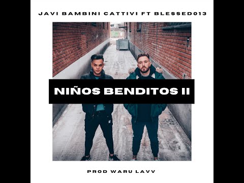 JAVI X BLESSED013 - NIÑOS BENDITOS II (Prod. @warulavv) VIDEOCLIP 4K