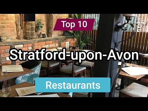 Top 10 Restaurants to Visit in Stratford-upon-Avon | England - English