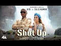 Shut Up (Official Video) KiDi X Tulsi Kumar | Tanishk Bagchi, Bhrigu P | Adil Shaikh | Bhushan Kumar