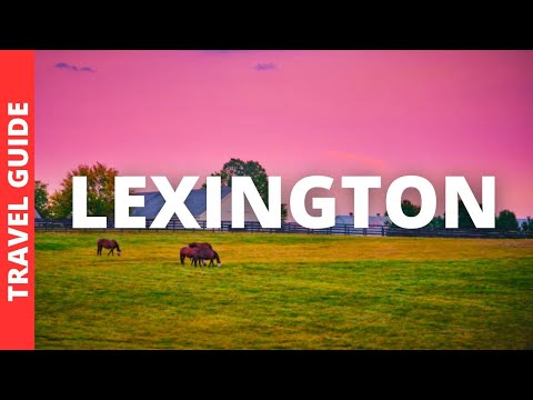 Lexington Kentucky Travel Guide: 20 BEST Things To Do In Lexington KY