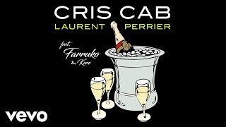 Cris Cab - Laurent Perrier (Audio Video) ft. Farruko, Kore