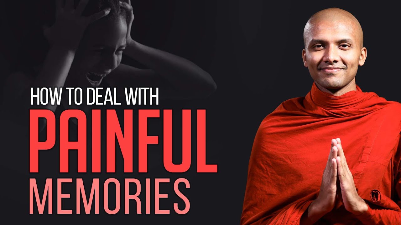 How to deal with painful memories...  | Buddhism In English