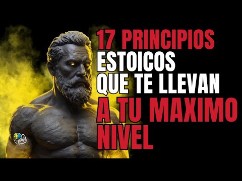 17 PRINCIPIOS ESTOICOS para lograr MI MEJOR VERSION | solo haz esto | HOMBRE de VALOR