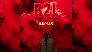 Marko Penn - B2L (Feat. Gucci Mane) (TAYST Remix)