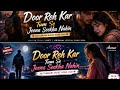 Door Reh Kar Tum Se Jeena Seekha Nahin Romantic Urdu Song 2026 Male Female Lyrics Awaaz Studio