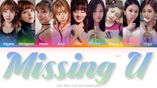 TWICE (트와이스) MISSING U Color Coded Lyrics (Han/Rom/Eng)