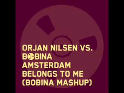 Bobina vs. Orjan Nilsen - Amsterdam Belongs To Me (Bobina Mashup) [Trance]