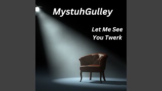 Let Me See You Twerk