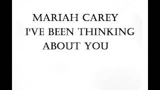 Mariah Carey - I&#39;ve Been Thinking About You Lyrics