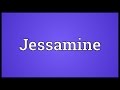 Jessamine Meaning