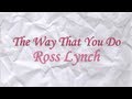 Austin & Ally - The Way That You Do Full (Lyrics ...