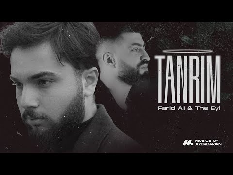 Farid Ali x The Eyl — Tanrım (Rəsmi Musiqi Videosu) [prod.by DENOR]