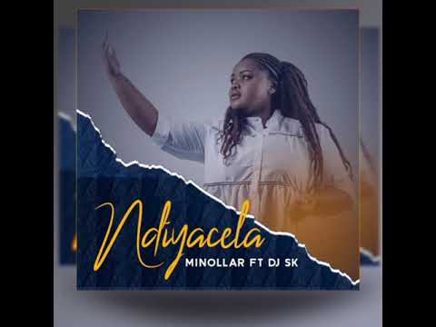 Minollar feat Dj Sk - Ndiyacela (Official Audio)