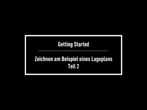 Getting Started: Teil 2 - Zeichnen am Beispiel eines Lageplans