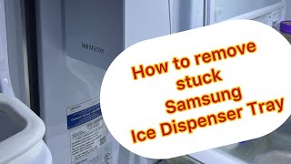 Properly defrost Samsung refrigerator and remove stuck ice dispenser tray
