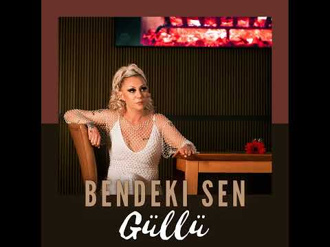 Güllü - Bendeki Sen (Official Audio)