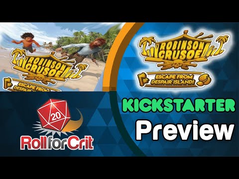 Robinson Crusoe: Escape From Despair Island Kickstarter Preview | Roll For Crit