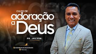 Culto de Adoração a Deus . 02/08/2026.  Pastor Jailson.