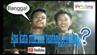 Download lagu APA KATA MILENIAL TENTANG KOTA PEMALANG mp3