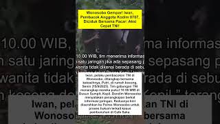 Download lagu Wonosobo Gempar! Iwan, Pembacok Anggota Kodim 0707, Diciduk Bersama Pacar Aksi Cepat TNI! mp3