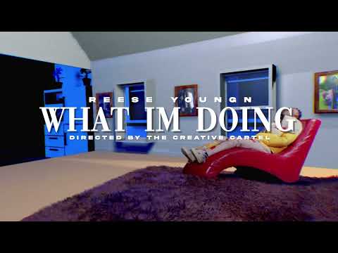 Reese Youngn - What Im Doing (Official Music Video)