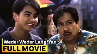 Download lagu ‘Weder Weder Lang ‘Yan’ FULL MOVIE | Leo Martinez, Wowie De Guzman mp3 Download lagu ‘Weder Weder Lang ‘Yan’ FULL MOVIE | Leo Martinez, Wowie De Guzman mp3