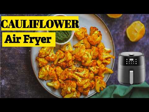 Cauliflower Air Fryer Secret: Do THIS Before Cooking for the Best Texture