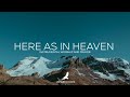 HERE AS IN HEAVEN // PROPHETIC WORSHIP // 6 HOURS INSTRUMENTAL // MATTHEW 6:9-10