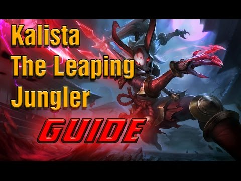 [Build Guide] How To Play Kalista Jungle [Season 5] - LEAP TO WIN | League of Legends