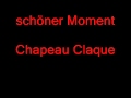 schöner Moment- Chapeau Claque 