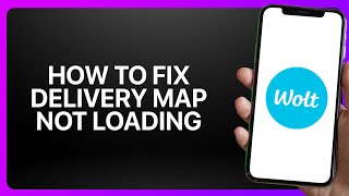 How To Fix “Delivery Map Not Loading” In Wolt App ! Tutorial