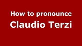 How to pronounce Claudio Terzi