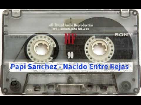 Papi Sanchez - Nacido Entre Rejas - CDQUALITY - 2001