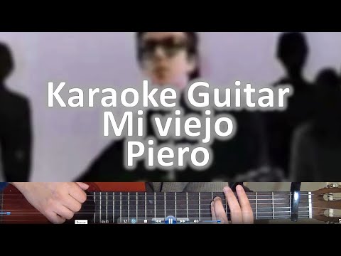 Mi viejo - Piero (Baja) - Karaoke Guitarra