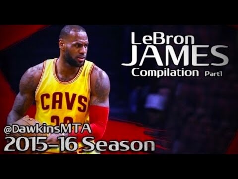 LeBron James 2015-16 Season Highlights Compilation Part1 - Too STRONG Too GOOD!