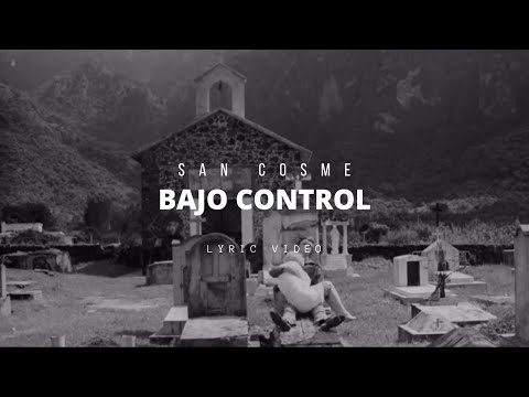 San Cosme - Bajo Control (Lyric Video)