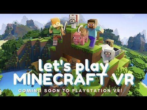 Let's Play MINECRAFT VR | Coming Soon to Playstation VR!