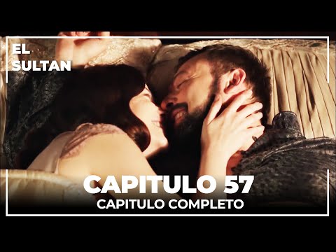 El Sultán | Capitulo 57 Completo