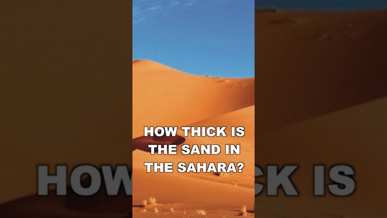How thick is the sand in the Sahara? #geography