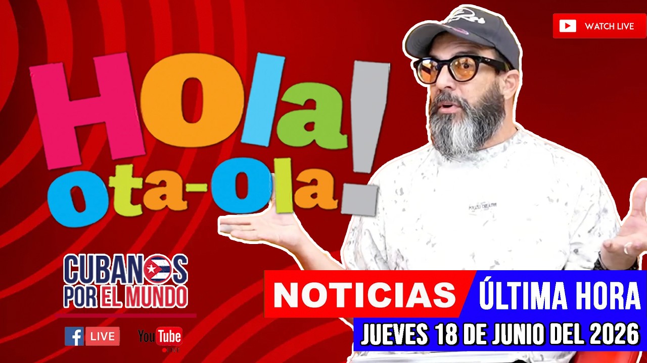Alex Otaola en vivo, noticias de Cuba - Hola! Ota-Ola (jueves 18 de junio del 2026)
