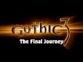 The Final Journey - Gothic 3-Film 