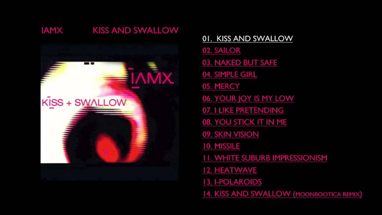 IAMX - Kiss And Swallow