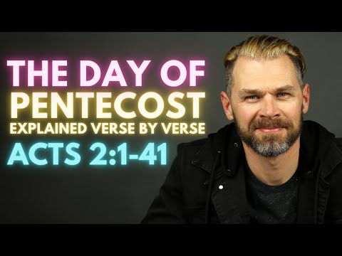 The Day of Pentecost EXPLAINED verse by verse | ACTS 2:1-41