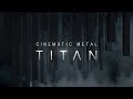 CINEMATIC METAL - TITAN | Sound Effects Library | Trailer