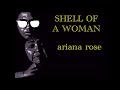 Shell Of A Woman Ariana Rose