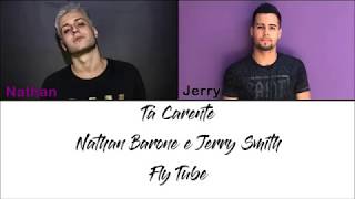 Nathan Barone, Jerry Smith - Tá Carente (letra)